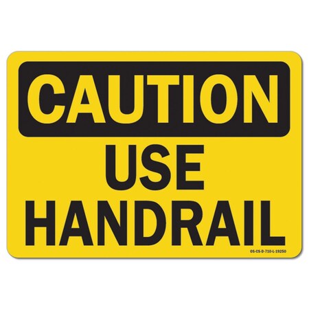 Signmission OSHA Caution Decal, Use Handrail, 18in X 12in Decal, 12" W, 18" L, Landscape, Use Handrail OS-CS-D-1218-L-19250
